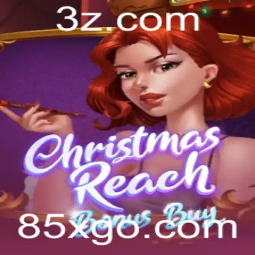 85x.com - Explorando o Mundo de ChristmasReachBonusBuy: Um Mergulho nas Regras e Emoções